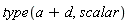 type(a+d, scalar)