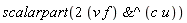 scalarpart(2*`&^`(v*f, c*u))