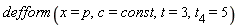 defform(x = p, c = const, t = 3, t[4] = 5)