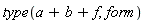 type(a+b+f, form)