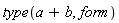 type(a+b, form)
