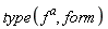 type(f^a, form)