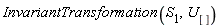 InvariantTransformation(S[1], U[])