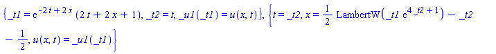 {_t1 = exp(-2*t+2*x)*(2*t+2*x+1), _t2 = t, _u1(_t1) = u(x, t)}, {t = _t2, x = (1/2)*LambertW(_t1*exp(4*_t2+1))-_t2-1/2, u(x, t) = _u1(_t1)}