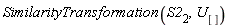 SimilarityTransformation(S2[2], U[])