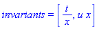 invariants = [t/x, u*x]