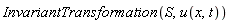 InvariantTransformation(S, u(x, t))