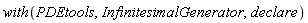 with(PDEtools, InfinitesimalGenerator, declare)