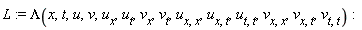 L := Lambda(x, t, u, v, u[x], u[t], v[x], v[t], u[x, x], u[x, t], u[t, t], v[x, x], v[x, t], v[t, t])