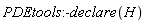 PDEtools:-declare(H)