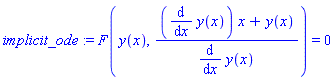 implicit_ode := F(y(x), ((diff(y(x), x))*x+y(x))/(diff(y(x), x))) = 0