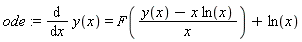ode := diff(y(x), x) = F((y(x)-x*ln(x))/x)+ln(x)