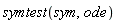 symtest(sym, ode)