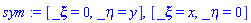 sym := [_xi = 0, _eta = y], [_xi = x, _eta = 0]