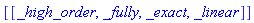 [[_high_order, _fully, _exact, _linear]]