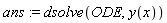 ans := dsolve(ODE, y(x))