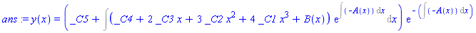 ans := y(x) = (_C5+Int((_C4+2*_C3*x+3*_C2*x^2+4*_C1*x^3+B(x))*exp(Int(-A(x), x)), x))*exp(-(Int(-A(x), x)))