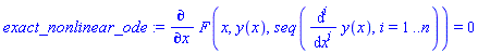 exact_nonlinear_ode := diff(F(x, y(x), seq(diff(y(x), `$`(x, i)), i = 1 .. n)), x) = 0
