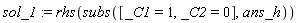 sol_1 := rhs(subs([_C1 = 1, _C2 = 0], ans_h))