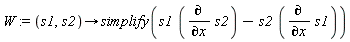 W := proc (s1, s2) options operator, arrow; simplify(s1*(diff(s2, x))-s2*(diff(s1, x))) end proc