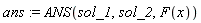 ans := ANS(sol_1, sol_2, F(x))