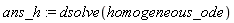 ans_h := dsolve(homogeneous_ode)