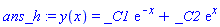 ans_h := y(x) = _C1*exp(-x)+_C2*exp(x)