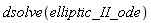 dsolve(elliptic_II_ode)