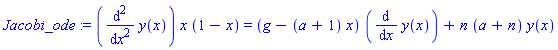 Jacobi_ode := (diff(y(x), `$`(x, 2)))*x*(1-x) = (g-(a+1)*x)*(diff(y(x), x))+n*(a+n)*y(x)