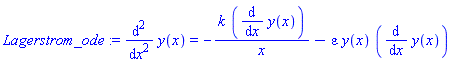 Lagerstrom_ode := diff(y(x), `$`(x, 2)) = -k*(diff(y(x), x))/x-epsilon*y(x)*(diff(y(x), x))