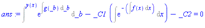 ans := Int(exp(Int(g(_b), _b)), _b = `` .. y(x))-_C1*(Int(exp(-(Int(f(x), x))), x))-_C2 = 0