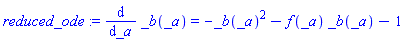 reduced_ode := diff(_b(_a), _a) = -_b(_a)^2-f(_a)*_b(_a)-1