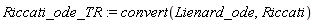 Riccati_ode_TR := convert(Lienard_ode, Riccati)