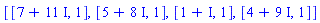 [[7+11*I, 1], [5+8*I, 1], [1+I, 1], [4+9*I, 1]]