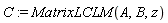 C := MatrixLCLM(A, B, z)