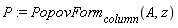 P := PopovForm[column](A, z)