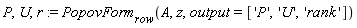 P, U, r := PopovForm[row](A, z, output = ['P', 'U', 'rank'])