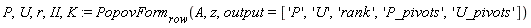 P, U, r, II, K := PopovForm[row](A, z, output = ['P', 'U', 'rank', 'P_pivots', 'U_pivots'])