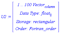 U2 := RTABLE(18446790986281137326, float[8], Vector[column], rectangular, Fortran_order, [], 1, 1 .. 100)