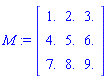 M := Matrix([[1., 2., 3.], [4., 5., 6.], [7., 8., 9.]])