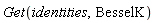 Get(identities, BesselK)