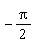 -(1/2)*Pi