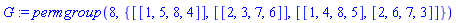 G := permgroup(8, {[[1, 5, 8, 4]], [[2, 3, 7, 6]], [[1, 4, 8, 5], [2, 6, 7, 3]]})