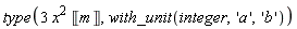type(3*x^2*Unit('m'), with_unit(integer, 'a', 'b'))