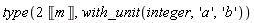 type(2*Unit('m'), with_unit(integer, 'a', 'b'))