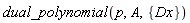 dual_polynomial(p, A, {Dx})