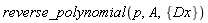 reverse_polynomial(p, A, {Dx})