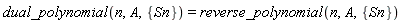 dual_polynomial(n, A, {Sn}) = reverse_polynomial(n, A, {Sn})