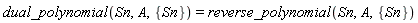 dual_polynomial(Sn, A, {Sn}) = reverse_polynomial(Sn, A, {Sn})