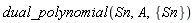 dual_polynomial(Sn, A, {Sn})